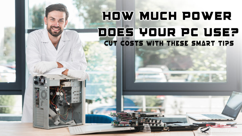 How Much Power Does Your PC Use?