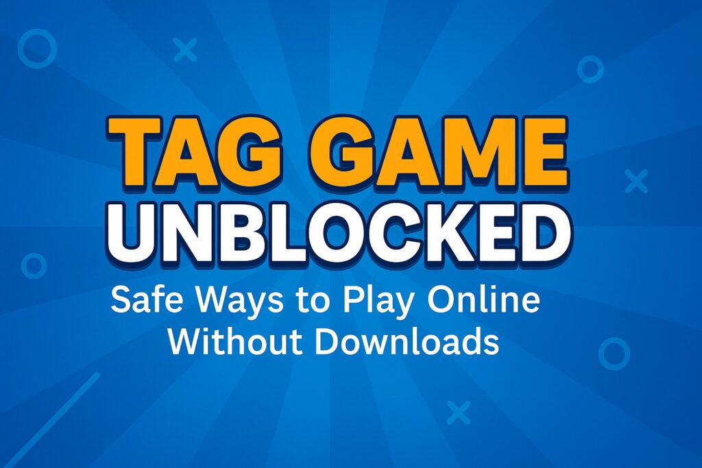 Tag Game Unblocked banner with safe play message on blue background